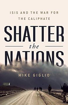 portada Shatter the Nations: Isis and the war for the Caliphate (en Inglés)