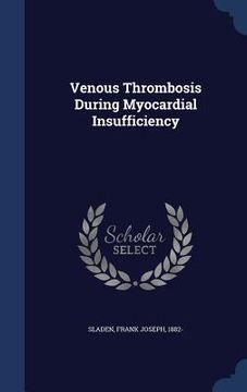 portada Venous Thrombosis During Myocardial Insufficiency (en Inglés)