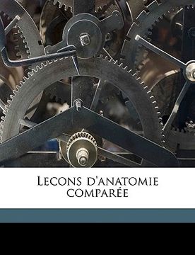 portada Lecons D'Anatomie Compar E Volume 8 (en Francés)