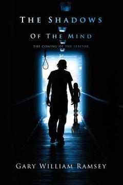 portada The Shadows of the Mind: The Coming of the Lexitor (en Inglés)