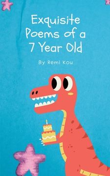 portada Exquisite Poems of a 7 Year Old (en Inglés)
