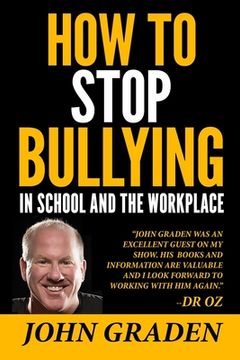 portada How to Stop Bullying in School and the Workplace: How to recognize, avoid and stop bullying wherever it occurs. (in English)