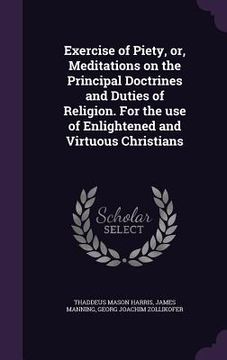 portada Exercise of Piety, or, Meditations on the Principal Doctrines and Duties of Religion. For the use of Enlightened and Virtuous Christians