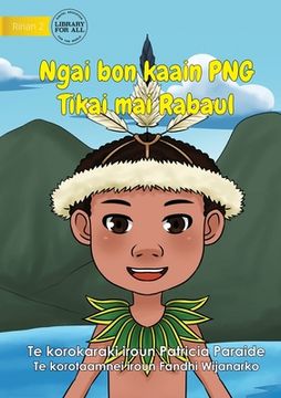 portada I Am PNG: Tikai Lives in Rabaul - Ngai bon kaain PNG Tikai maii Rabaul (Te Kiribati): Tikai Lives in Rabaul - (en Inglés)