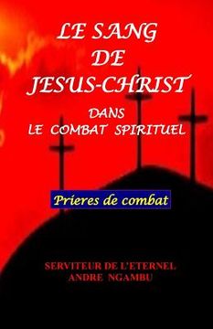 portada Le Sang de Jésus Christ: Dans Le Combat Spirituel (en Francés)
