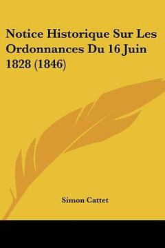 portada Notice Historique Sur Les Ordonnances Du 16 Juin 1828 (1846) (in French)