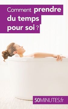 portada Comment prendre du temps pour soi ? (in French)