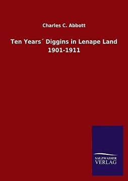portada Ten Years´ Diggins in Lenape Land 1901-1911 (in English)