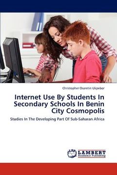 portada internet use by students in secondary schools in benin city cosmopolis (en Inglés)