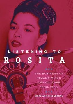 portada Listening to Rosita: The Business of Tejana Music and Culture, 1930-1955 (Race and Culture American West)
