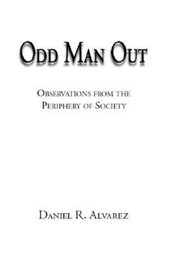 portada Odd Man Out: Observations from the Periphery of Society (en Inglés)