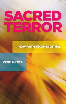 portada Sacred Terror: How Faith Becomes Lethal (Praeger Security International) 