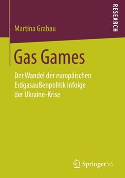 portada Gas Games: Der Wandel der europäischen Erdgasaußenpolitik infolge der Ukraine-Krise