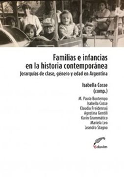 portada Familias e Infancias en la Historia Contemporánea - Jerarquías de Clase, Género y Edad en Argentina
