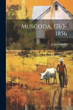 portada Muscoda, 1763-1856 (en Inglés)