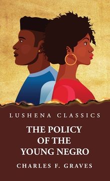 portada The Policy of the Young Negro by Charles F. Graves (en Inglés)