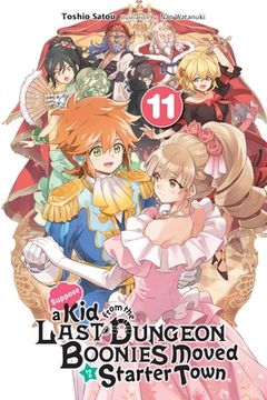 portada Suppose a kid From the Last Dungeon Boonies Moved to a Starter Town, Vol. 11 (Light Novel) (Suppose a kid From the Last Dungeon Boonies Moved to a Starter Town, Light Novel, 11) (en Inglés)