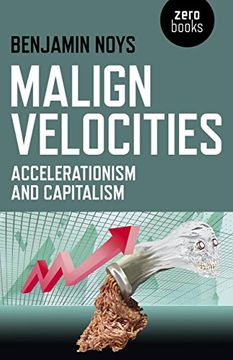 portada Malign Velocities: Accelerationism and Capitalism (en Inglés)