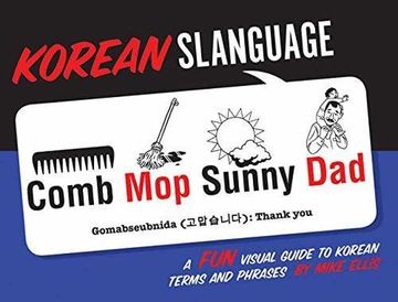 portada Korean Slanguage: A Fun Visual Guide to Korean Terms and Phrases