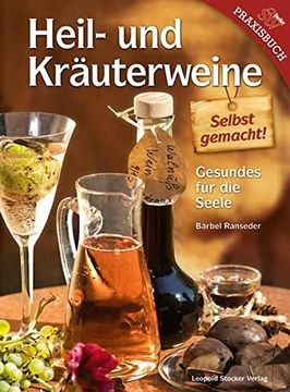 portada Heil- und Kräuterweine Selbst Gemacht! Gesundes für die Seele (in German)