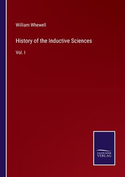 portada History of the Inductive Sciences: Vol. I (en Inglés)