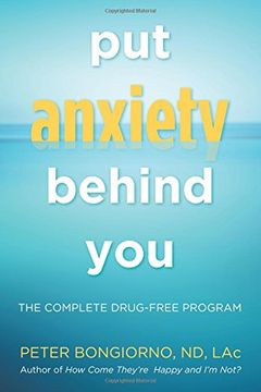 portada Put Anxiety Behind You: The Complete Drug-Free Program (en Inglés)