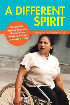 portada A Different Spirit: The Bestseller Inspiring Biography of International Wheelchair Athlete Dr Malathi K. Holla (in English)