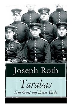 portada Tarabas - Ein Gast auf dieser Erde: Rastloses Leben von Oberst Nikolaus Tarabas (Historischer Roman - Erster Weltkrieg)