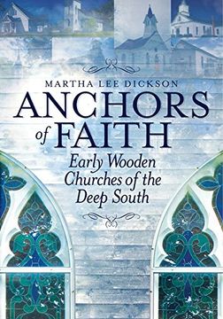portada Anchors of Faith: Early Wooden Churches of the Deep South (en Inglés)