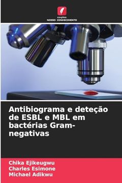 portada Antibiograma e Deteção de Esbl e mbl em Bactérias Gram-Negativas (en Portugués)