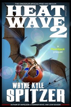 portada Heat Wave 2: The Dinosaur Apocalypse Has Begun (en Inglés)