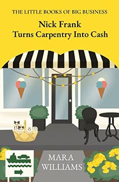 portada Nick Frank Turns Carpentry Into Cash (The Little Books of big Business) (in English)