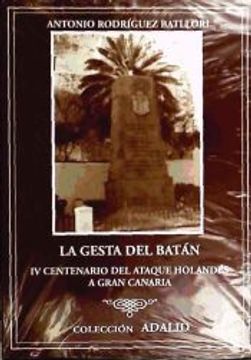 portada La Gesta del Batán: Iv Centenario del Ataque Holandés a Gran Canaria