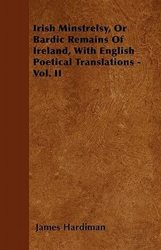 portada irish minstrelsy, or bardic remains of ireland, with english poetical translations - vol. ii