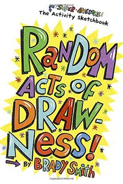 portada Random Acts of Drawness! The Super-Awesome Activity Sketchbook (en Inglés)