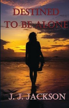 portada Destined to be Alone (en Inglés)