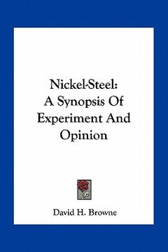 portada nickel-steel: a synopsis of experiment and opinion (in English)