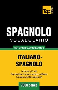 portada Vocabolario Italiano-Spagnolo per studio autodidattico - 7000 parole (en Italiano)
