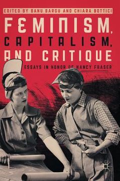 portada Feminism, Capitalism, and Critique: Essays in Honor of Nancy Fraser (in English)