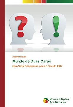 portada Mundo de Duas Caras: Que Vida Desejamos Para o Século Xxi? (in Portuguese)