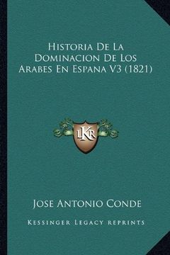 portada Historia de la Dominacion de los Arabes en Espana v3 (1821)