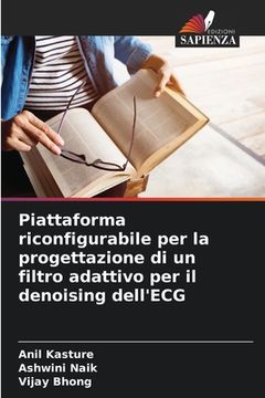portada Piattaforma riconfigurabile per la progettazione di un filtro adattivo per il denoising dell'ECG (en Italiano)