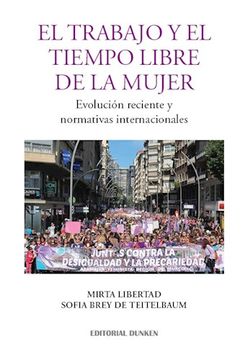 portada El Trabajo y el Tiempo Libre de la Mujer. Evolucion Reciente y Normativas (in Spanish)