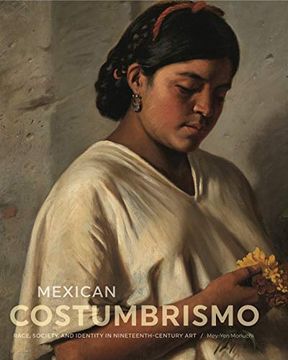 portada Mexican Costumbrismo: Race, Society, and Identity in Nineteenth-Century art (in English)