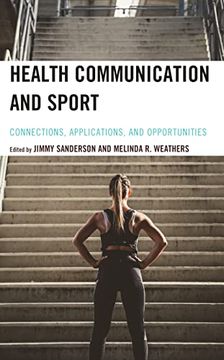 portada Health Communication and Sport: Connections, Applications, and Opportunities (en Inglés)