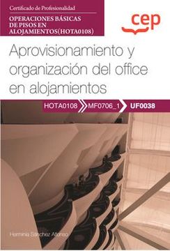 portada (Uf0038) Manual. Aprovisionamiento y Organizacion del Office en Alojamientos. Operaciones Basicas de Pisos en Alojamientos (in Spanish)