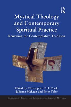 portada Mystical Theology and Contemporary Spiritual Practice: Renewing the Contemplative Tradition (Contemporary Theological Explorations in Mysticism) (in English)