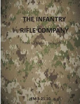 portada The Infantry Rifle Company: FM 3-21.10 (en Inglés)