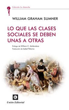 portada Lo que las Clases Sociales se Deben Unas a Otras (in Spanish)