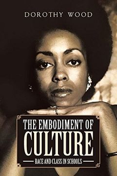 portada The Embodiment of Culture: Race and Class in Schools